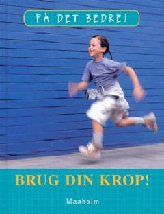 Brug din krop!